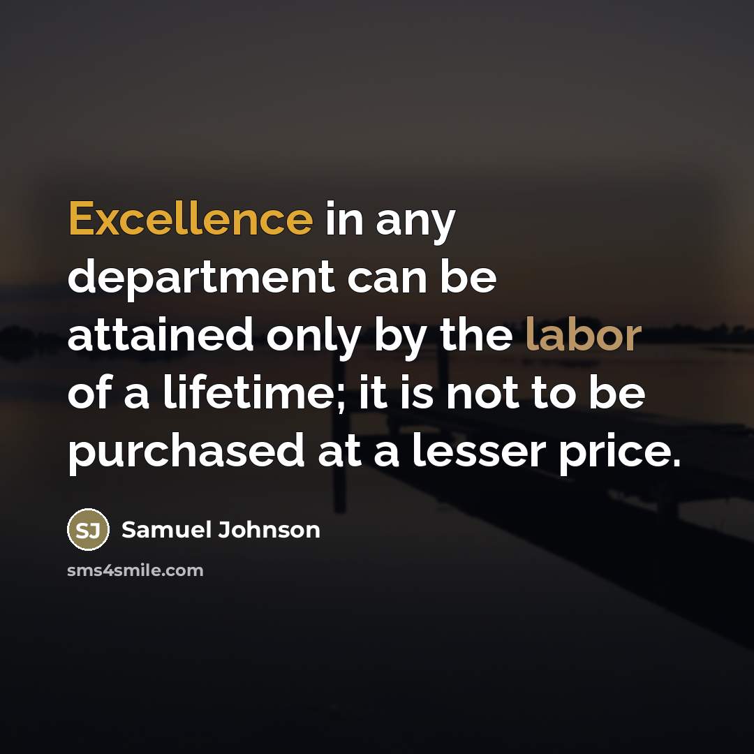 “Excellence in any department can be attained only by the…” quote by Samuel Johnson