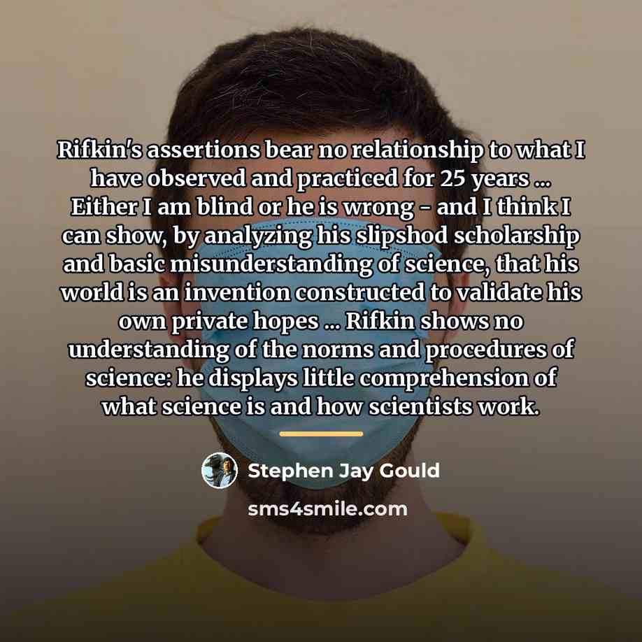 “Rifkin's assertions bear no relationship to what I have observed…” quote by Stephen Jay Gould