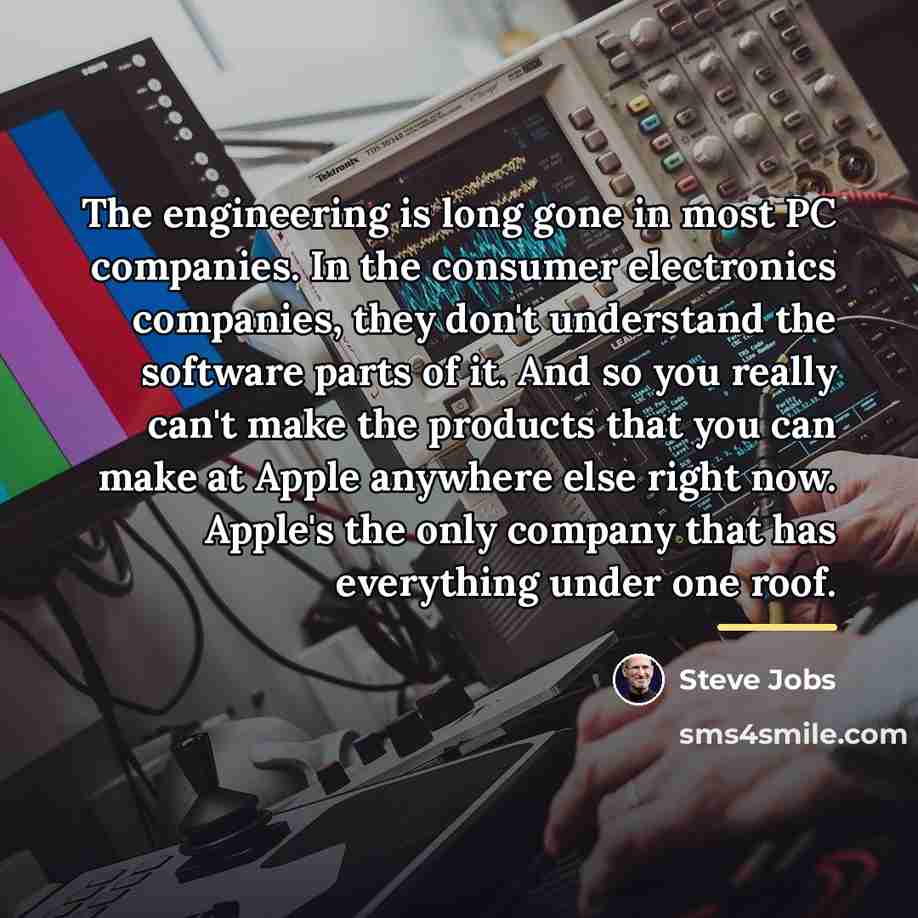 “The engineering is long gone in most PC companies. In…” quote by Steve Jobs