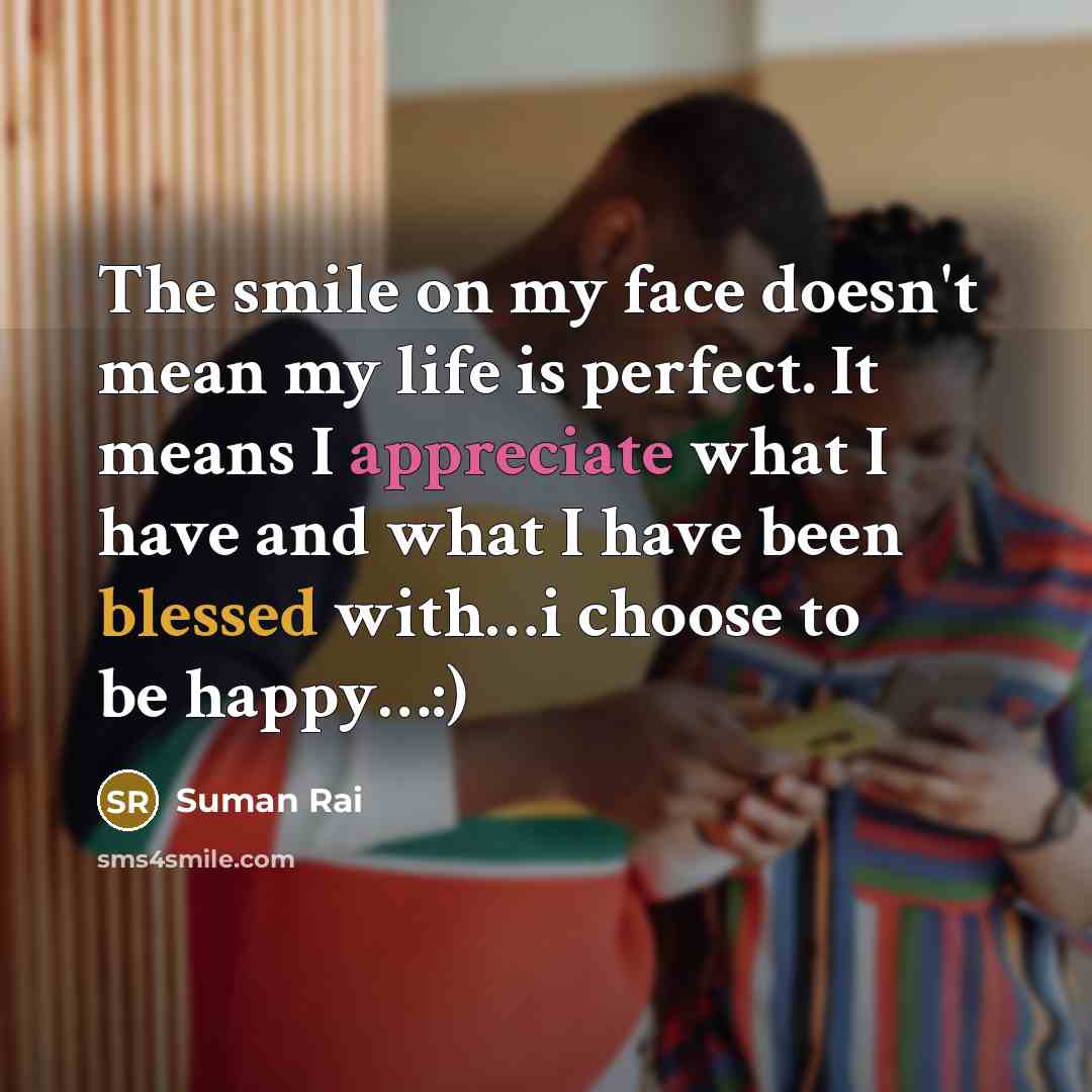 “The smile on my face doesn't mean my life is…” quote by Suman Rai