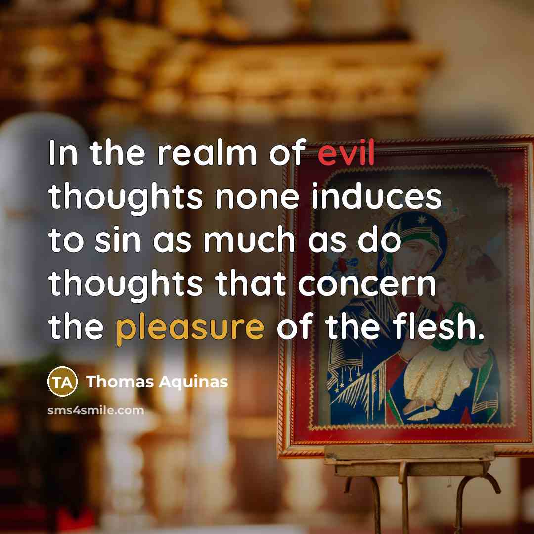“In the realm of evil thoughts none induces to sin…” quote by Thomas Aquinas
