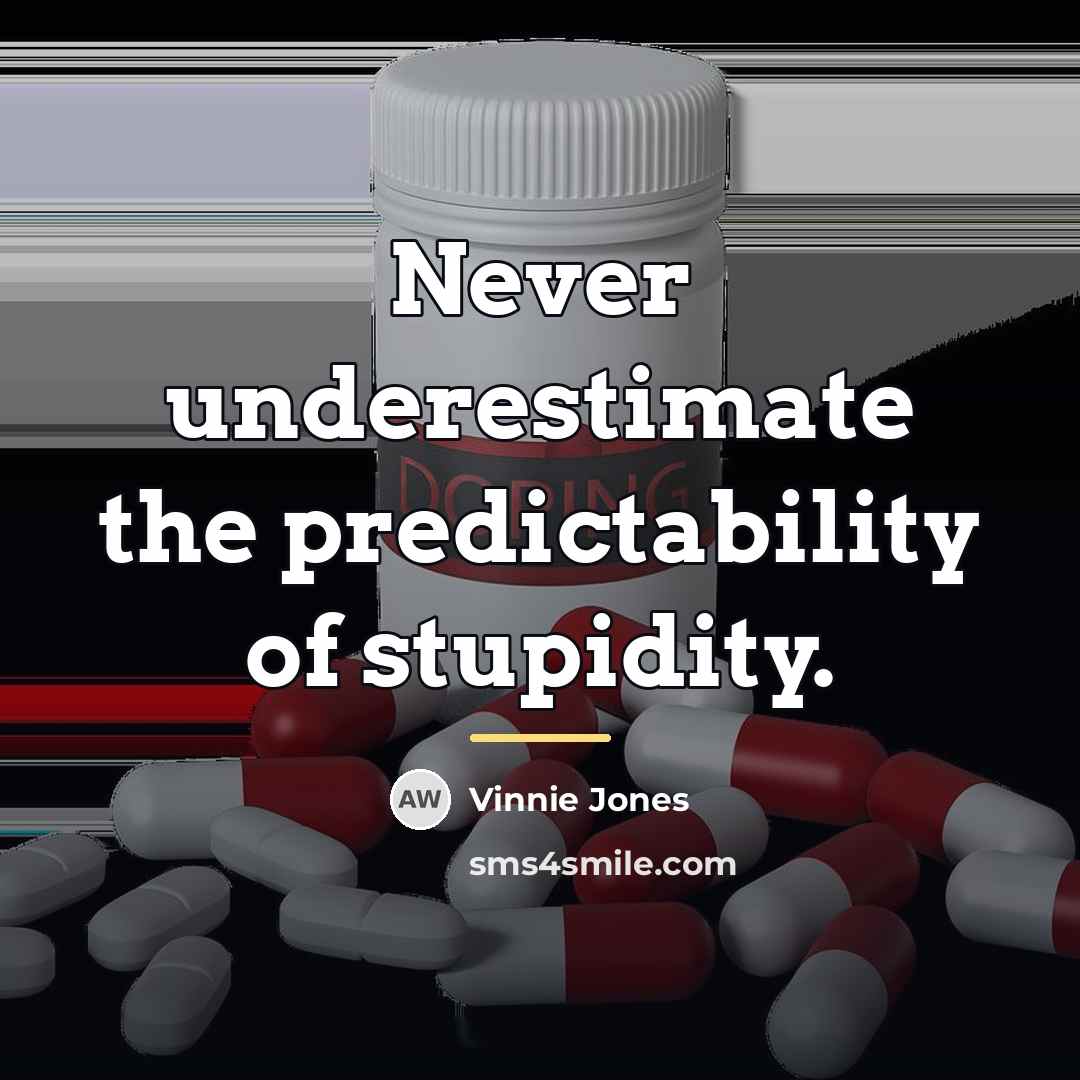 “Never underestimate the predictability of stupidity.…” quote by Vinnie Jones