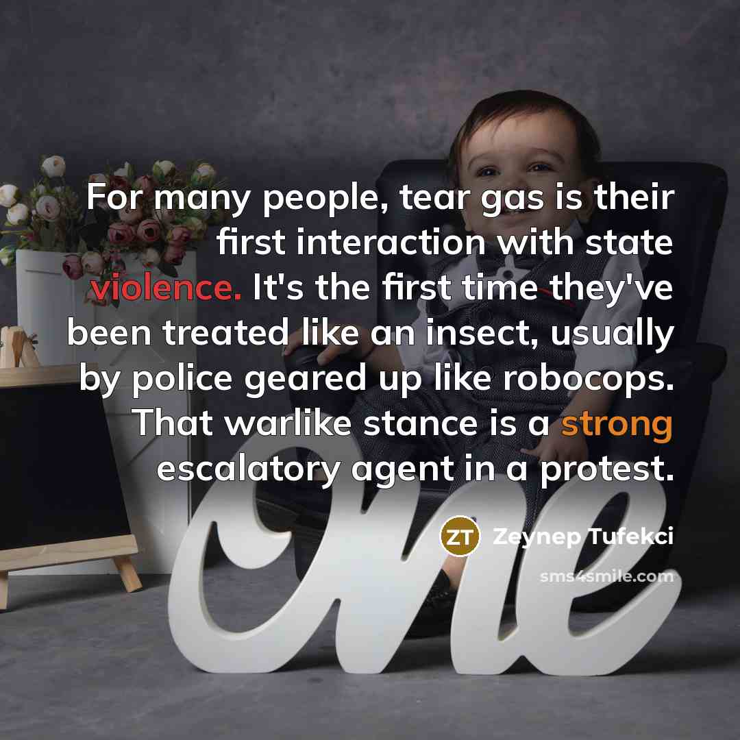“For many people, tear gas is their first interaction with…” quote by Zeynep Tufekci