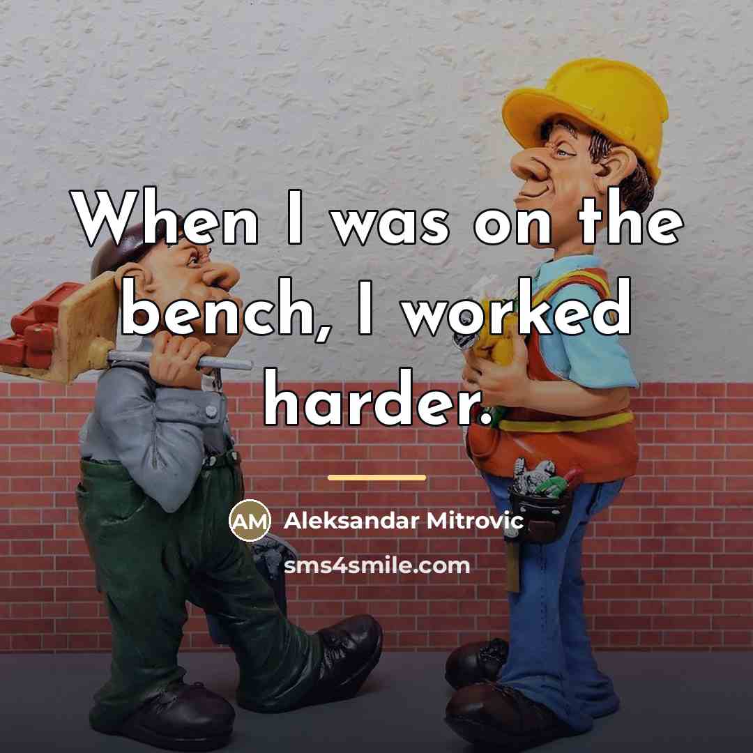 “When I was on the bench, I worked harder.…” quote by Aleksandar Mitrovic