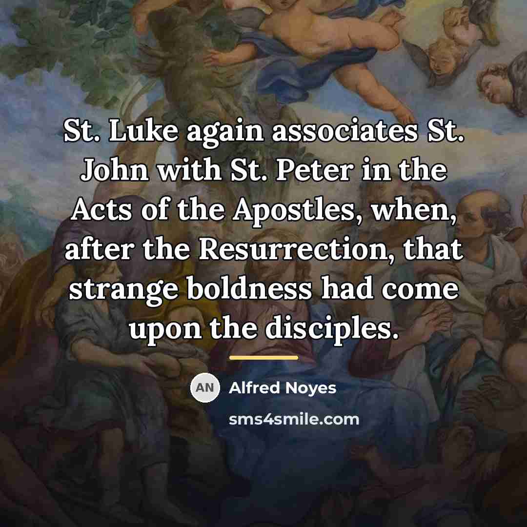 “St. Luke again associates St. John with St. Peter in…” quote by Alfred Noyes