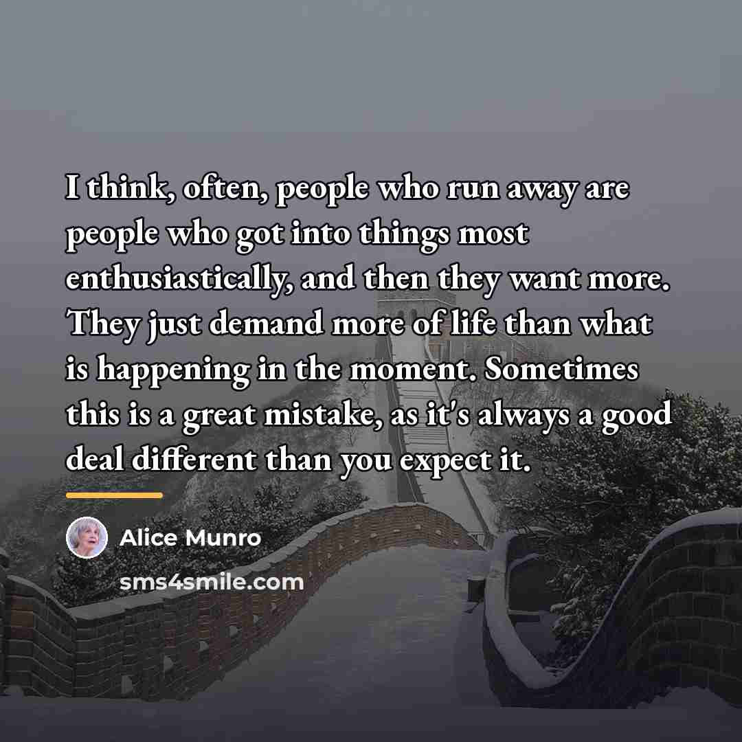 “I think, often, people who run away are people who…” quote by Alice Munro