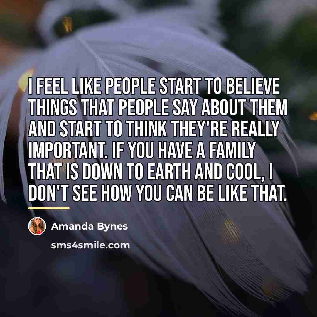 “I feel like people start to believe things that people…” quote by Amanda Bynes