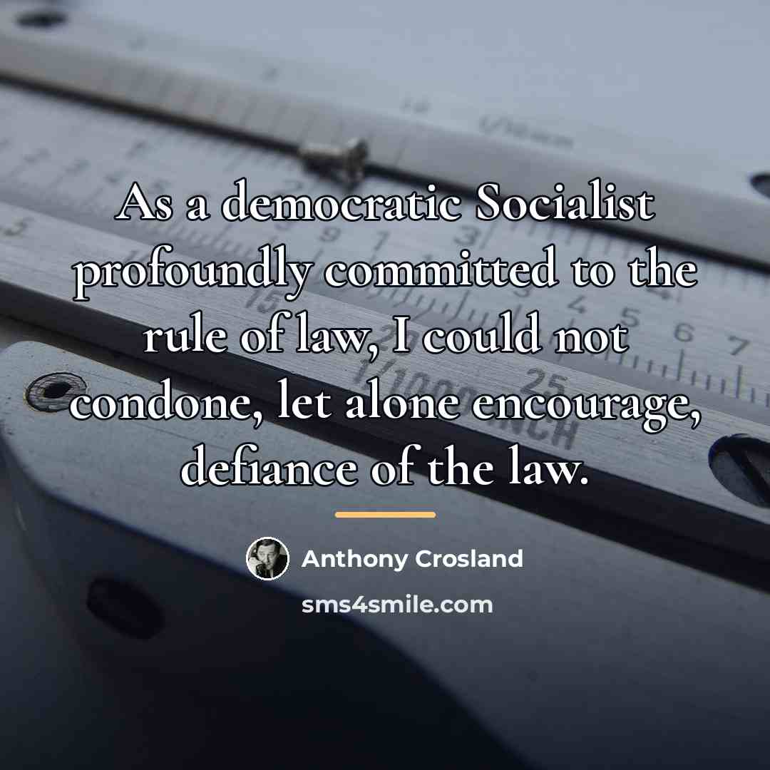 “As a democratic Socialist profoundly committed to the rule of…” quote by Anthony Crosland