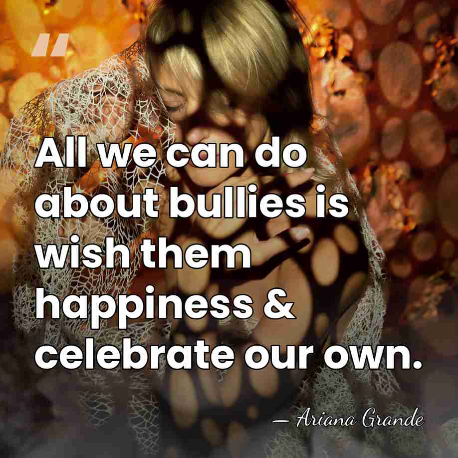 All we can do about bullies is wish them happiness & celebrate&hellip; - Ariana Grande