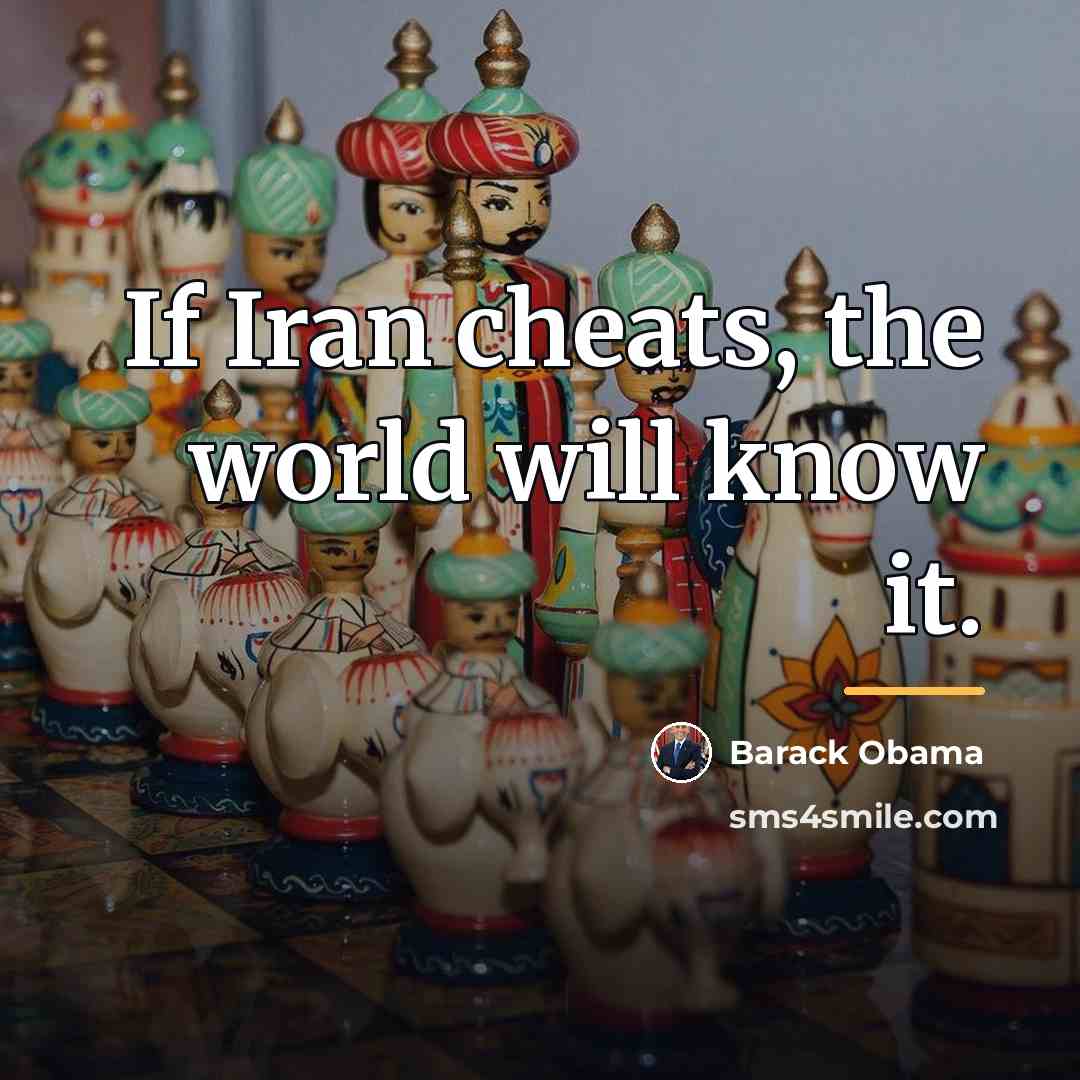 “If Iran cheats, the world will know it.…” quote by Barack Obama