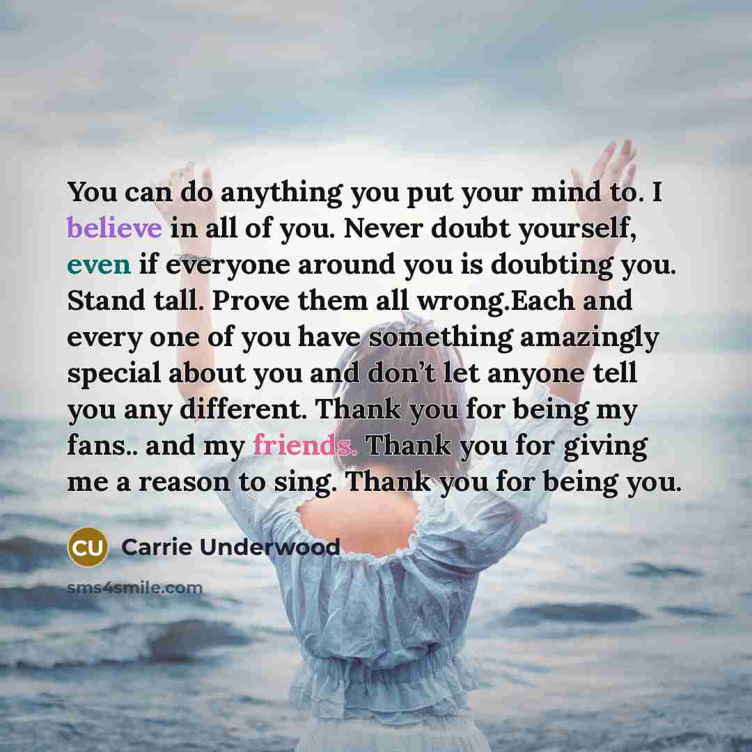 “You can do anything you put your mind to. I…” quote by Carrie Underwood