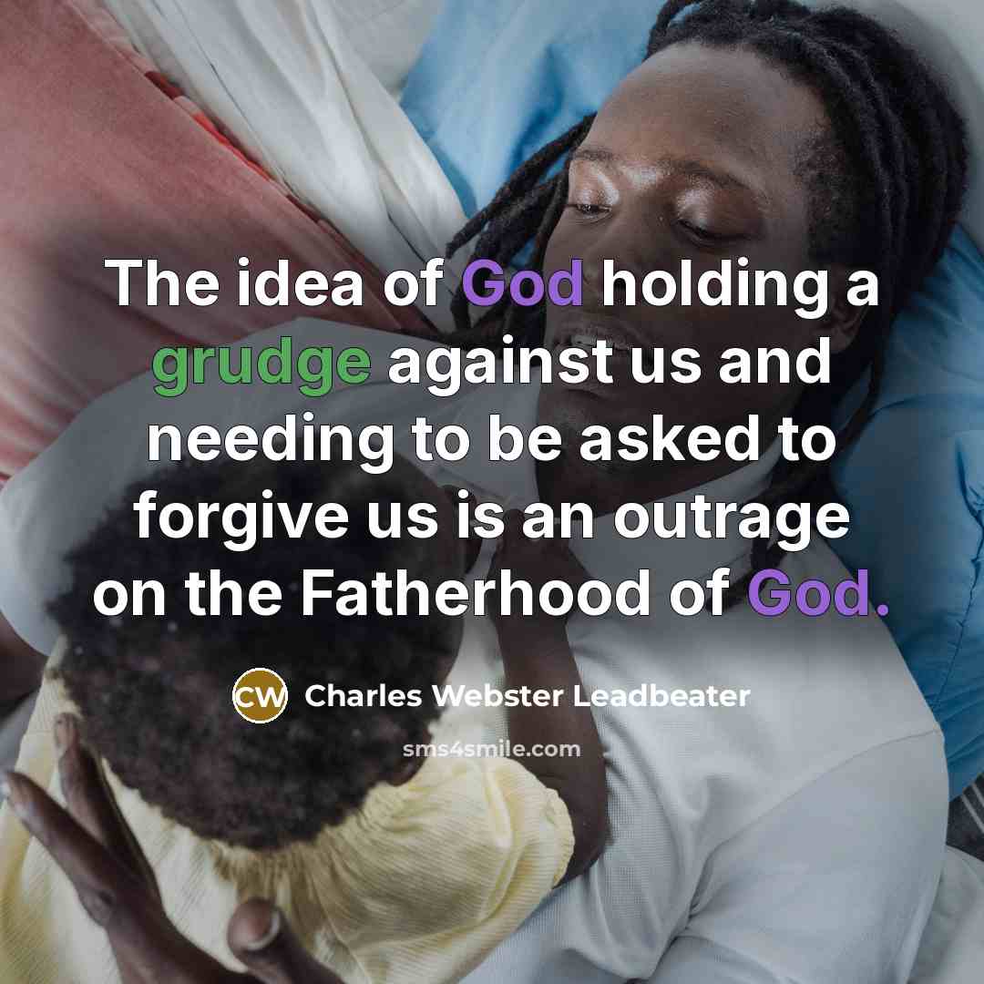 “The idea of God holding a grudge against us and…” quote by Charles Webster Leadbeater