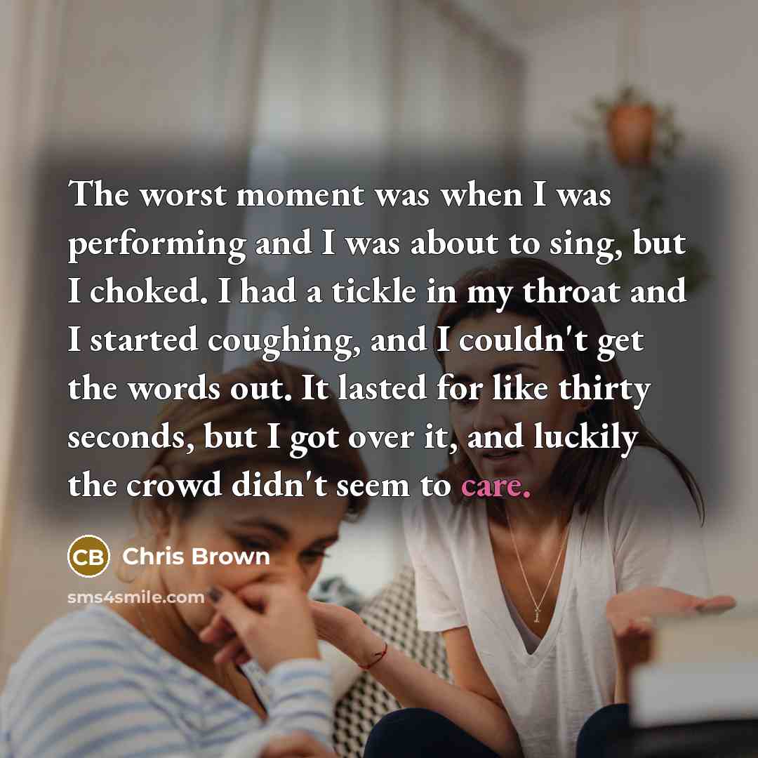 “The worst moment was when I was performing and I…” quote by Chris Brown