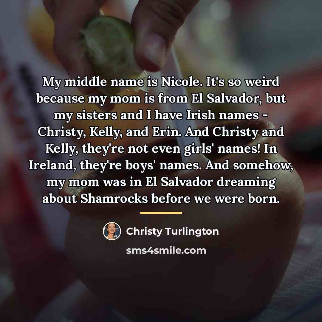 “My middle name is Nicole. It's so weird because my…” quote by Christy Turlington