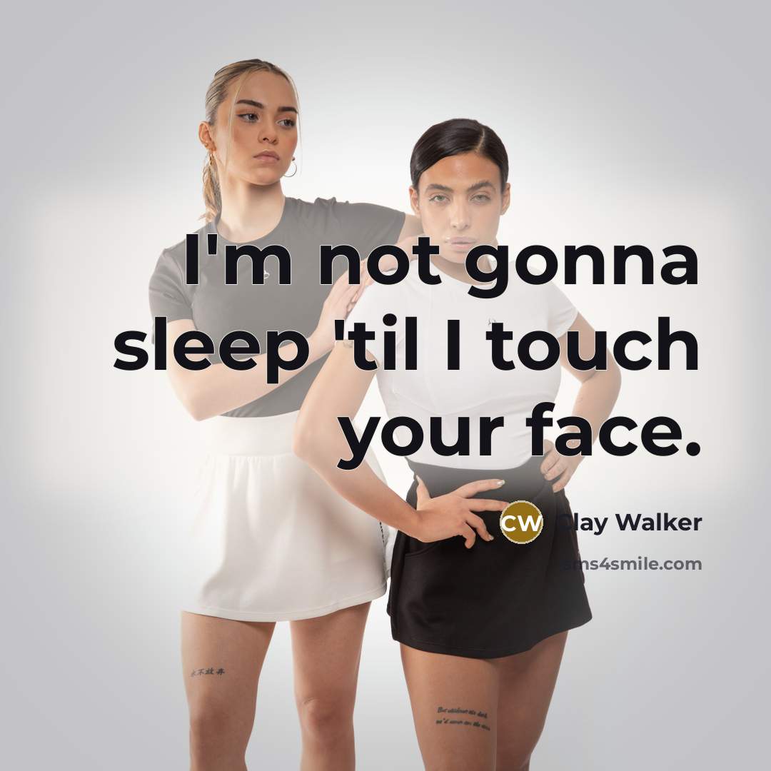 “I'm not gonna sleep 'til I touch your face.…” quote by Clay Walker