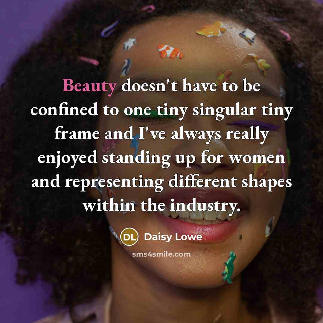 “Beauty doesn't have to be confined to one tiny singular…” quote by Daisy Lowe