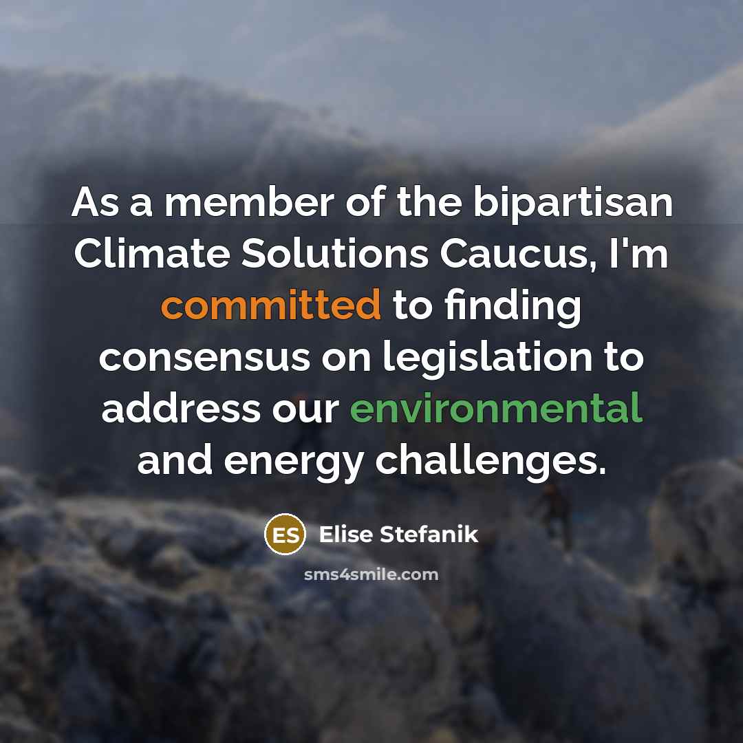 “As a member of the bipartisan Climate Solutions Caucus, I'm…” quote by Elise Stefanik