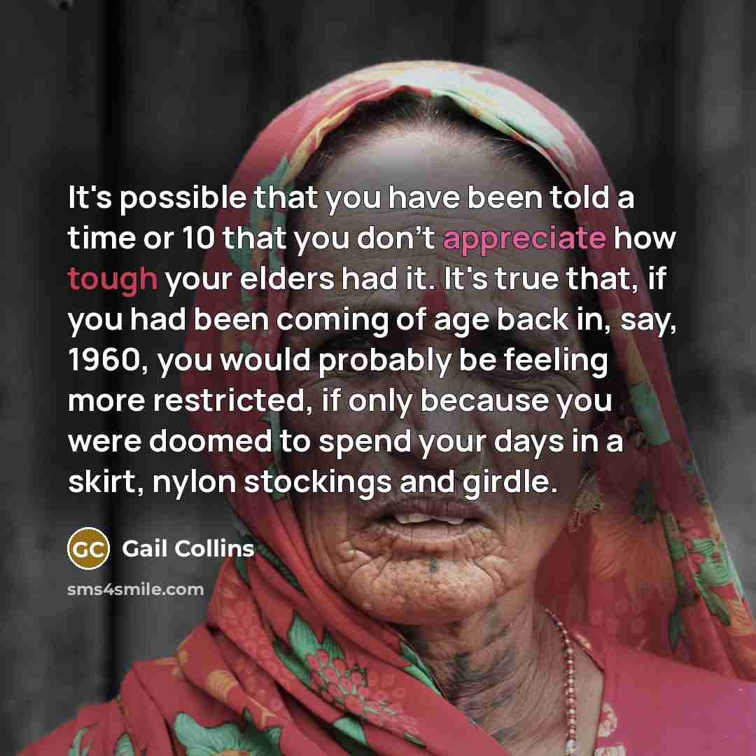 “It's possible that you have been told a time or…” quote by Gail Collins