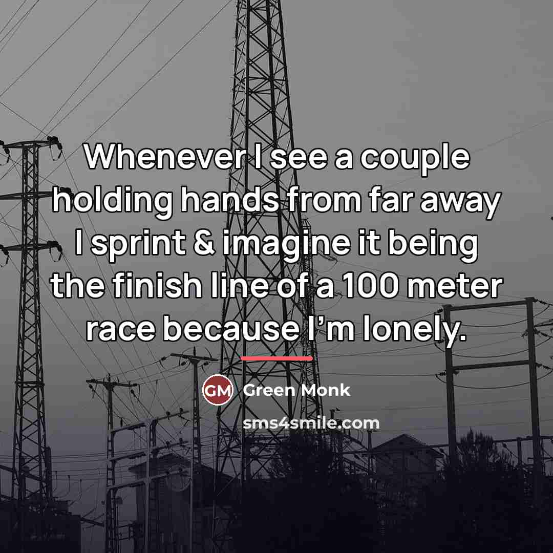 “Whenever I see a couple holding hands from far away…” quote by Green Monk