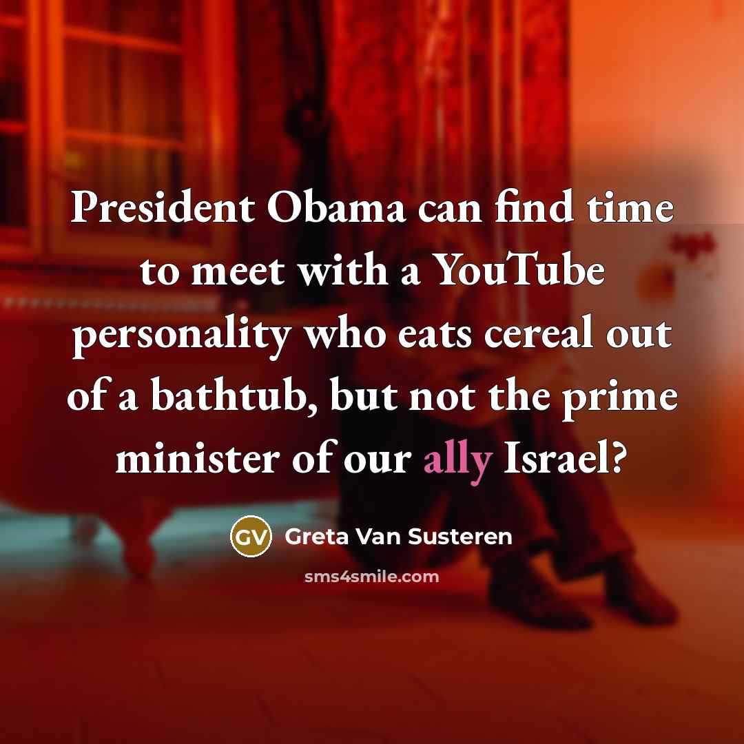 “President Obama can find time to meet with a YouTube…” quote by Greta Van Susteren