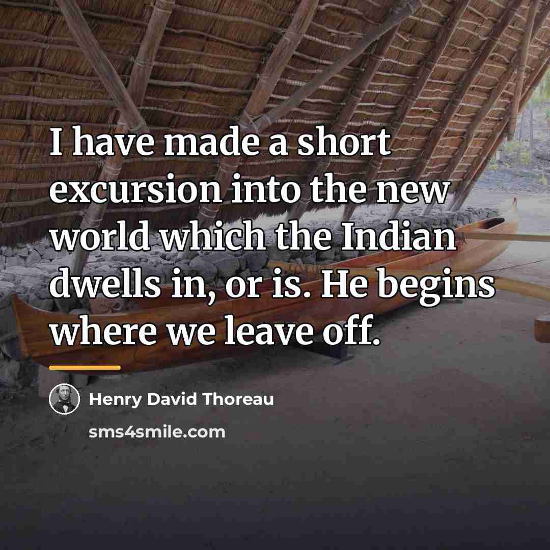 “I have made a short excursion into the new world…” quote by Henry David Thoreau