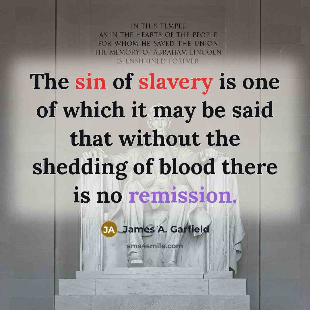 “The sin of slavery is one of which it may…” quote by James A. Garfield