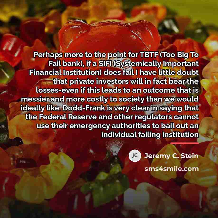 “Perhaps more to the point for TBTF (Too Big To…” quote by Jeremy C. Stein
