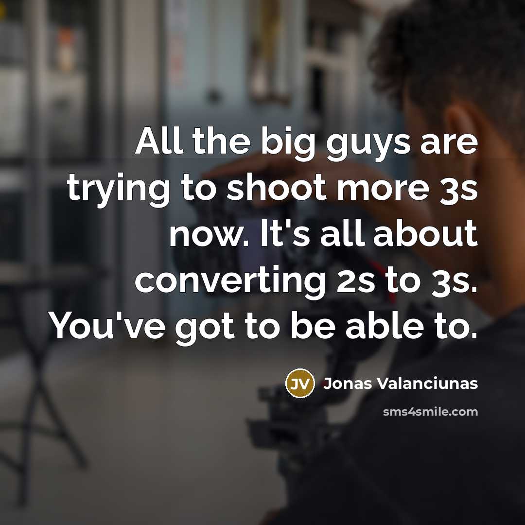 “All the big guys are trying to shoot more 3s…” quote by Jonas Valanciunas