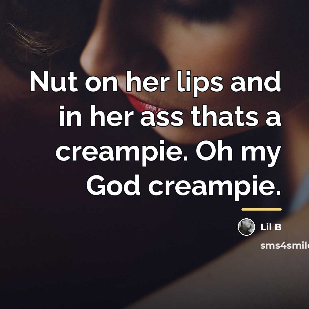 “Nut on her lips and in her ass thats a…” quote by Lil B