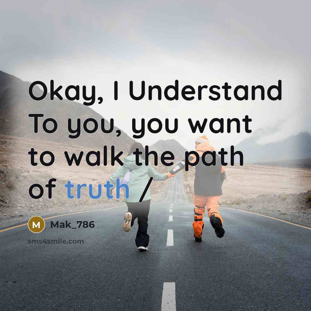 “Okay, I Understand To you, you want to walk the…” quote by Mak_786