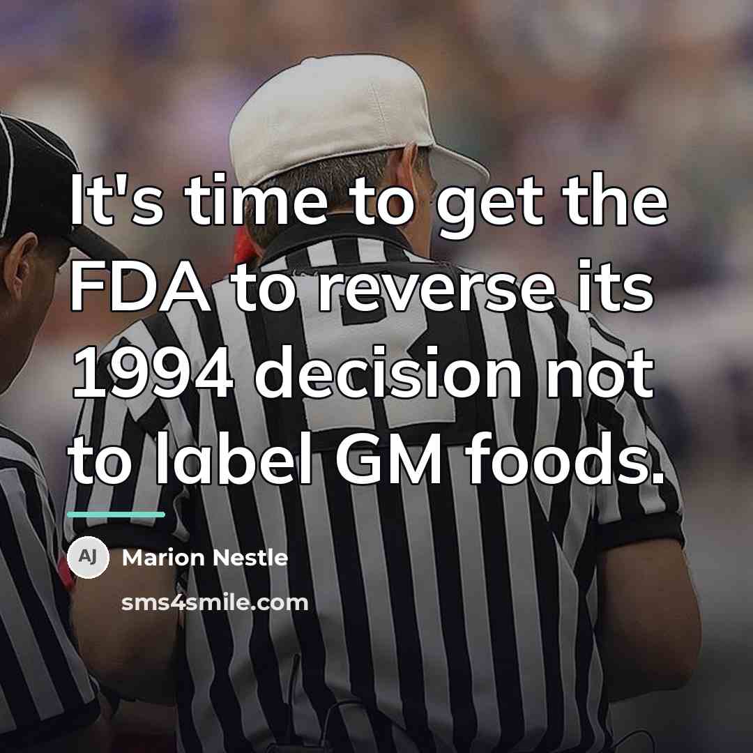 “It's time to get the FDA to reverse its 1994…” quote by Marion Nestle