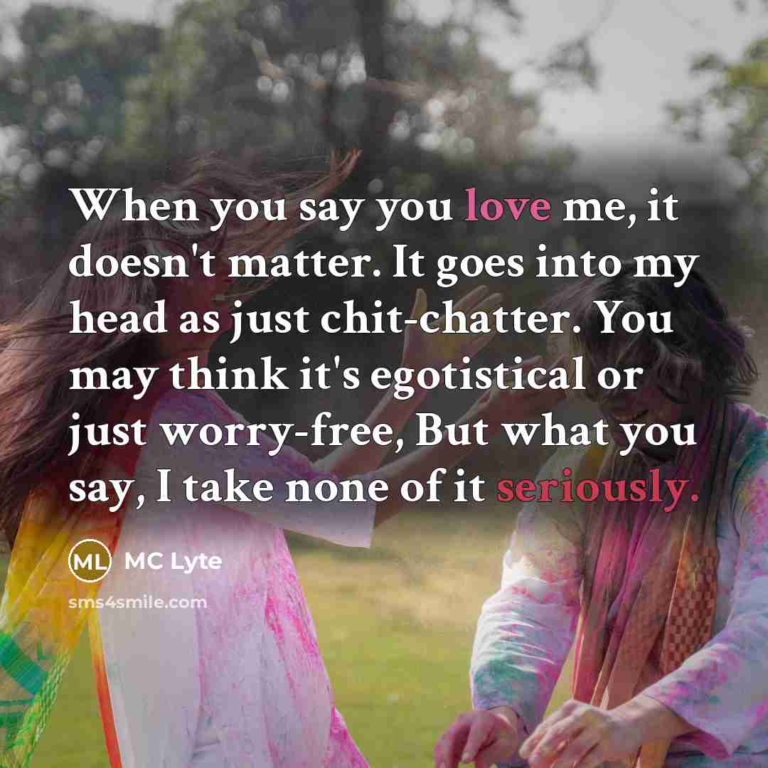 “When you say you love me, it doesn't matter. It…” quote by MC Lyte
