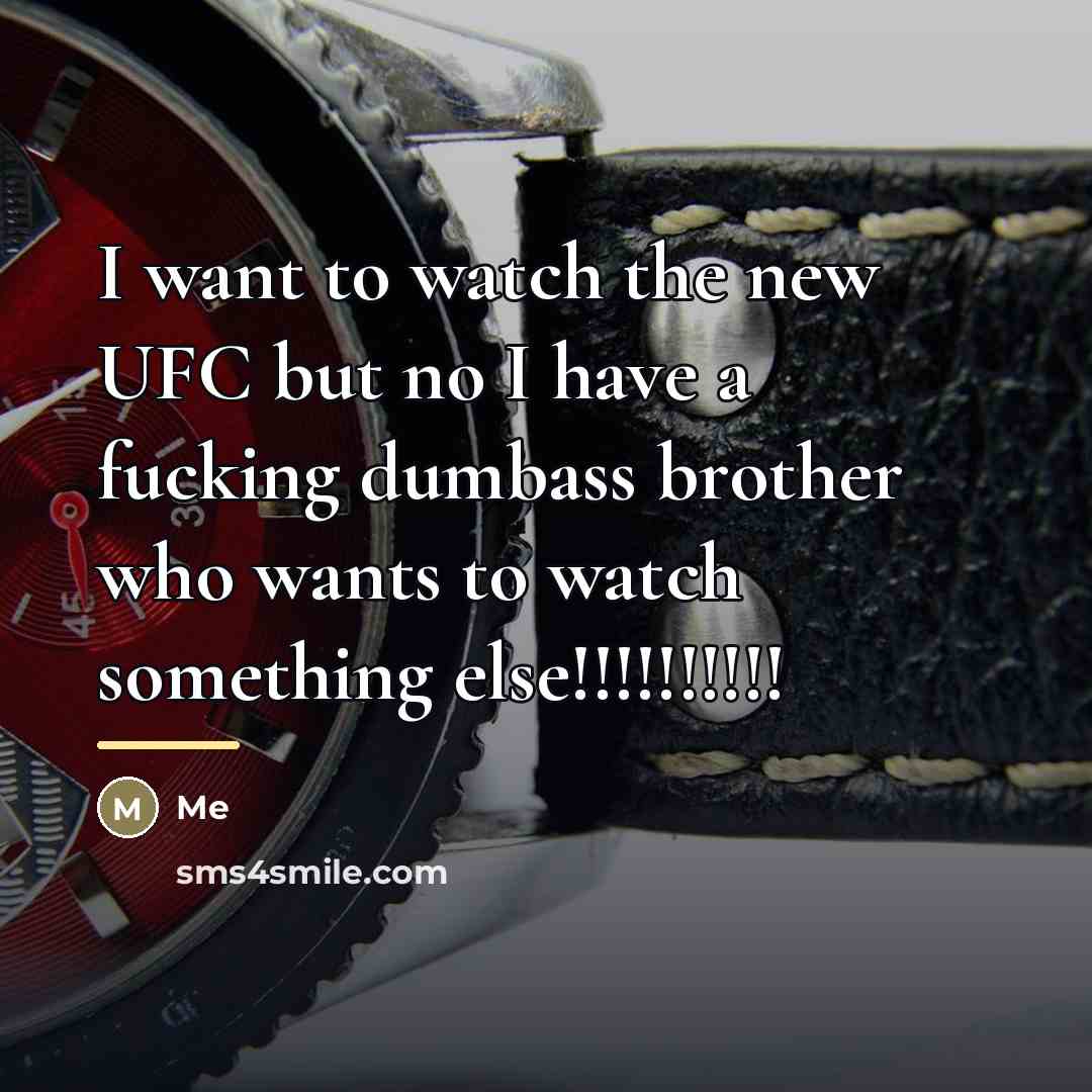 “I want to watch the new UFC but no I…” quote by Me