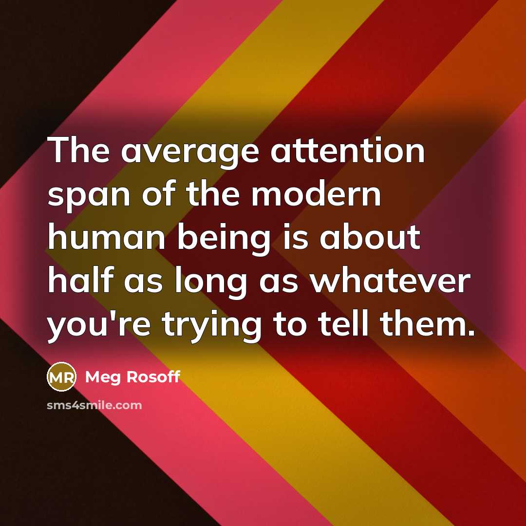 “The average attention span of the modern human being is…” quote by Meg Rosoff