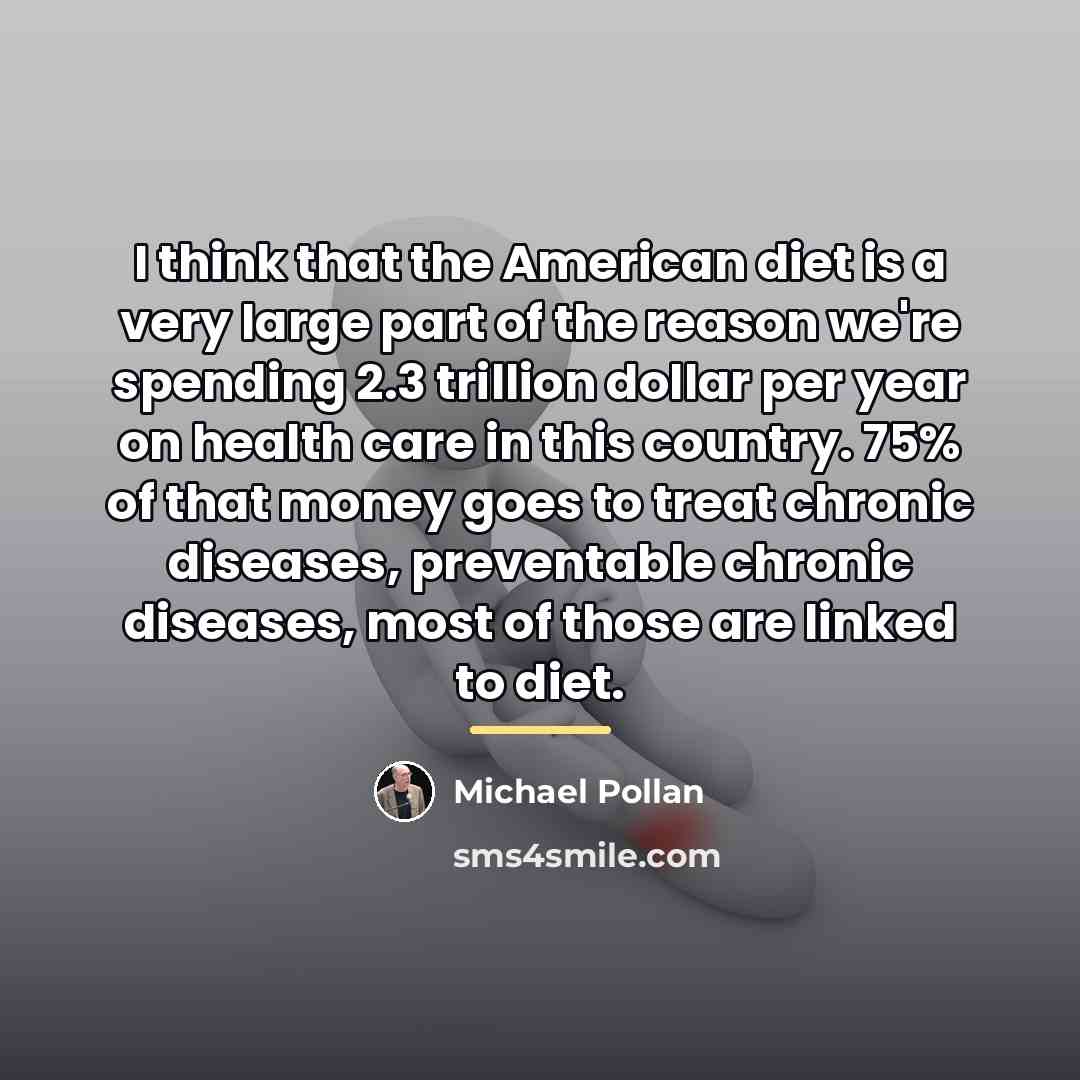 “I think that the American diet is a very large…” quote by Michael Pollan