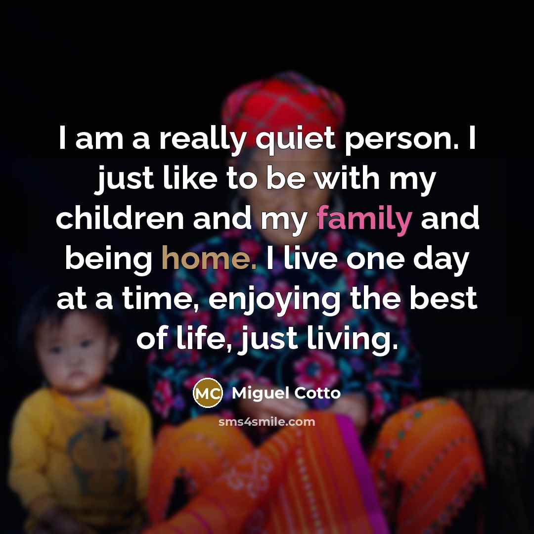 “I am a really quiet person. I just like to…” quote by Miguel Cotto
