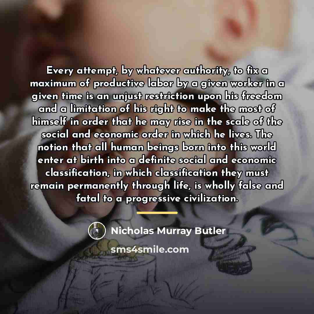 “Every attempt, by whatever authority, to fix a maximum of…” quote by Nicholas Murray Butler