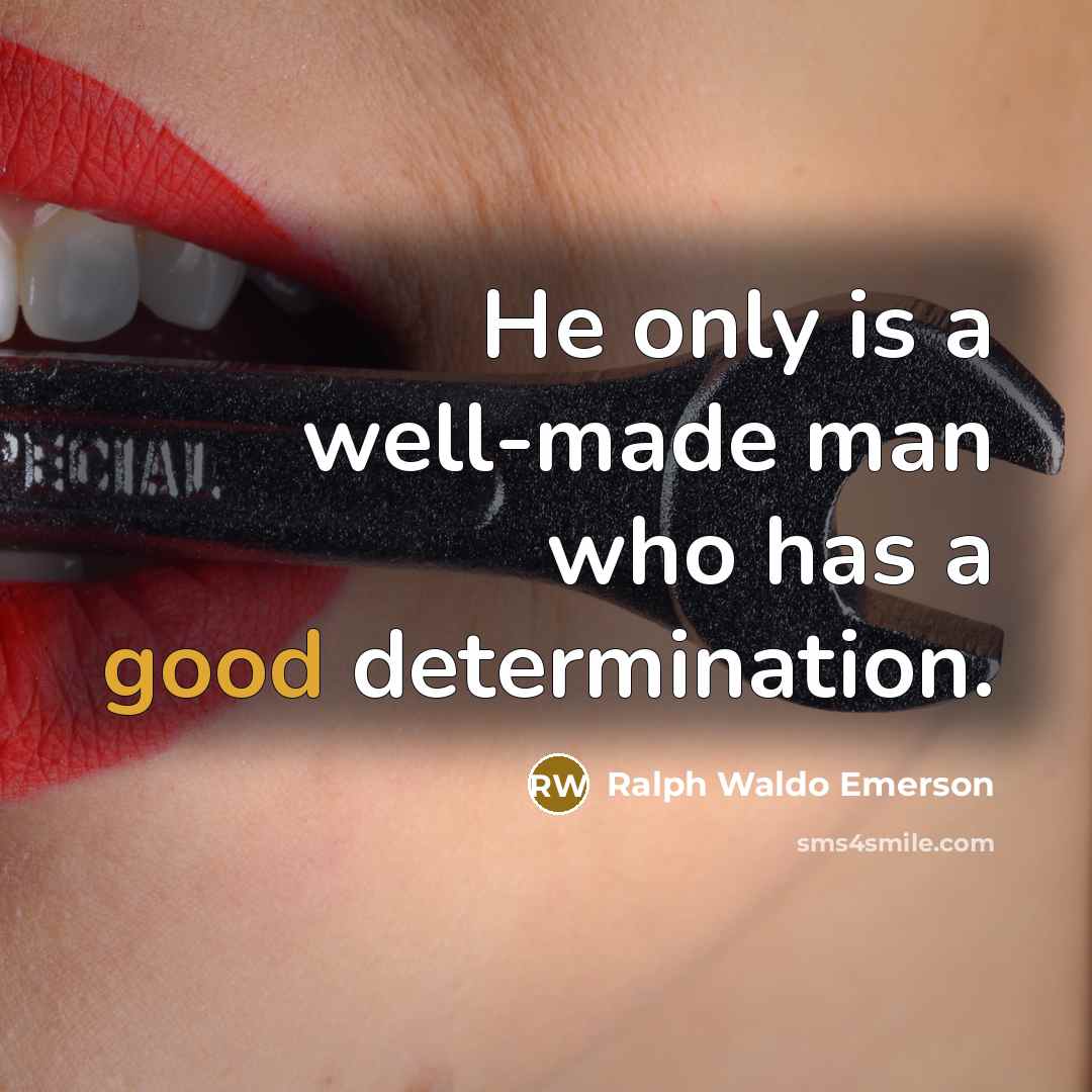 “He only is a well-made man who has a good…” quote by Ralph Waldo Emerson