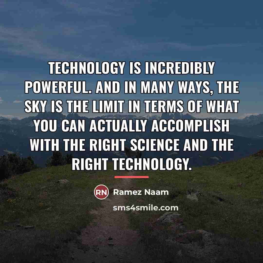 “Technology is incredibly powerful. And in many ways, the sky…” quote by Ramez Naam