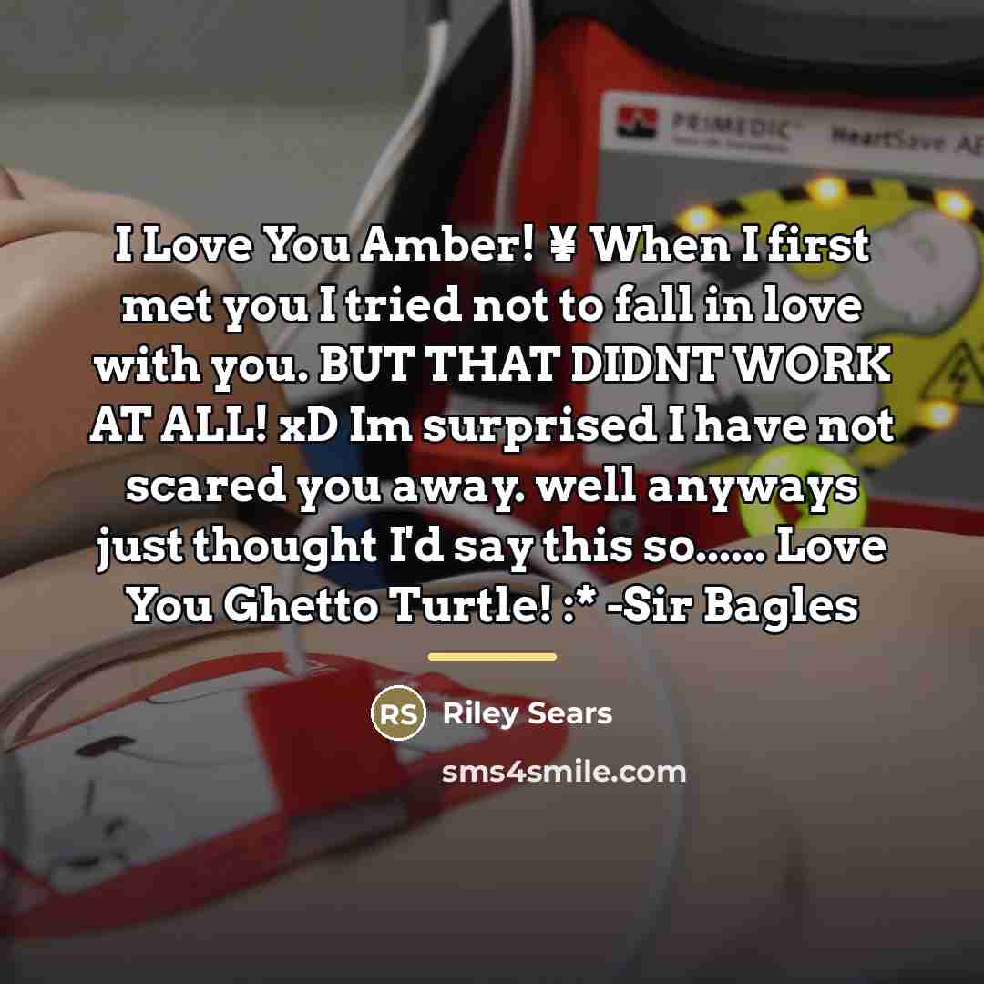 “I Love You Amber! ¥ When I first met you…” quote by Riley Sears