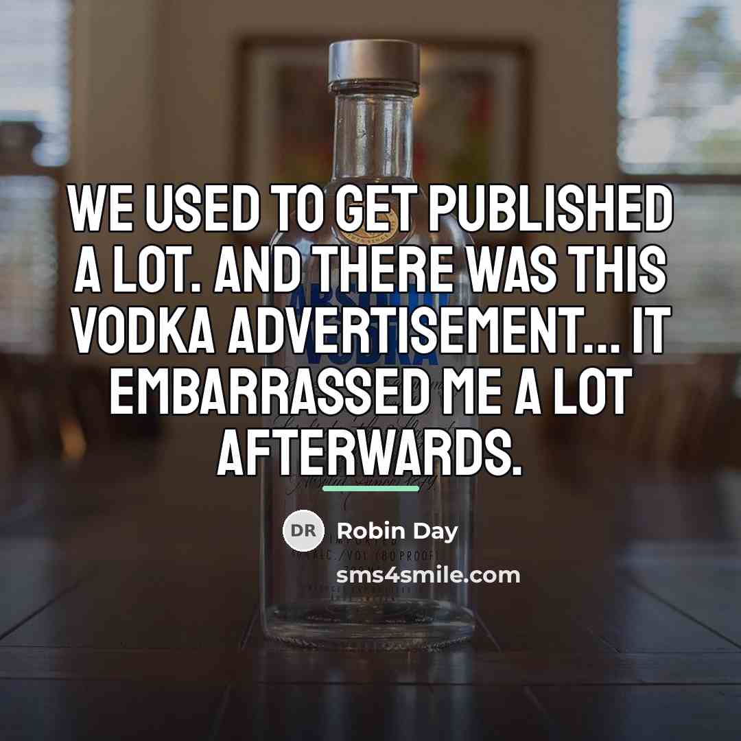 “We used to get published a lot. And there was…” quote by Robin Day