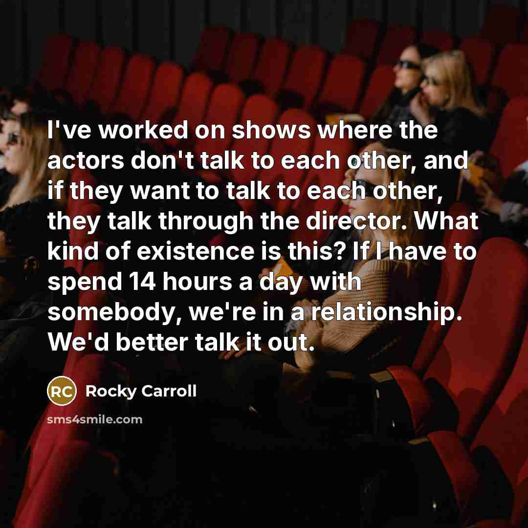 “I've worked on shows where the actors don't talk to…” quote by Rocky Carroll