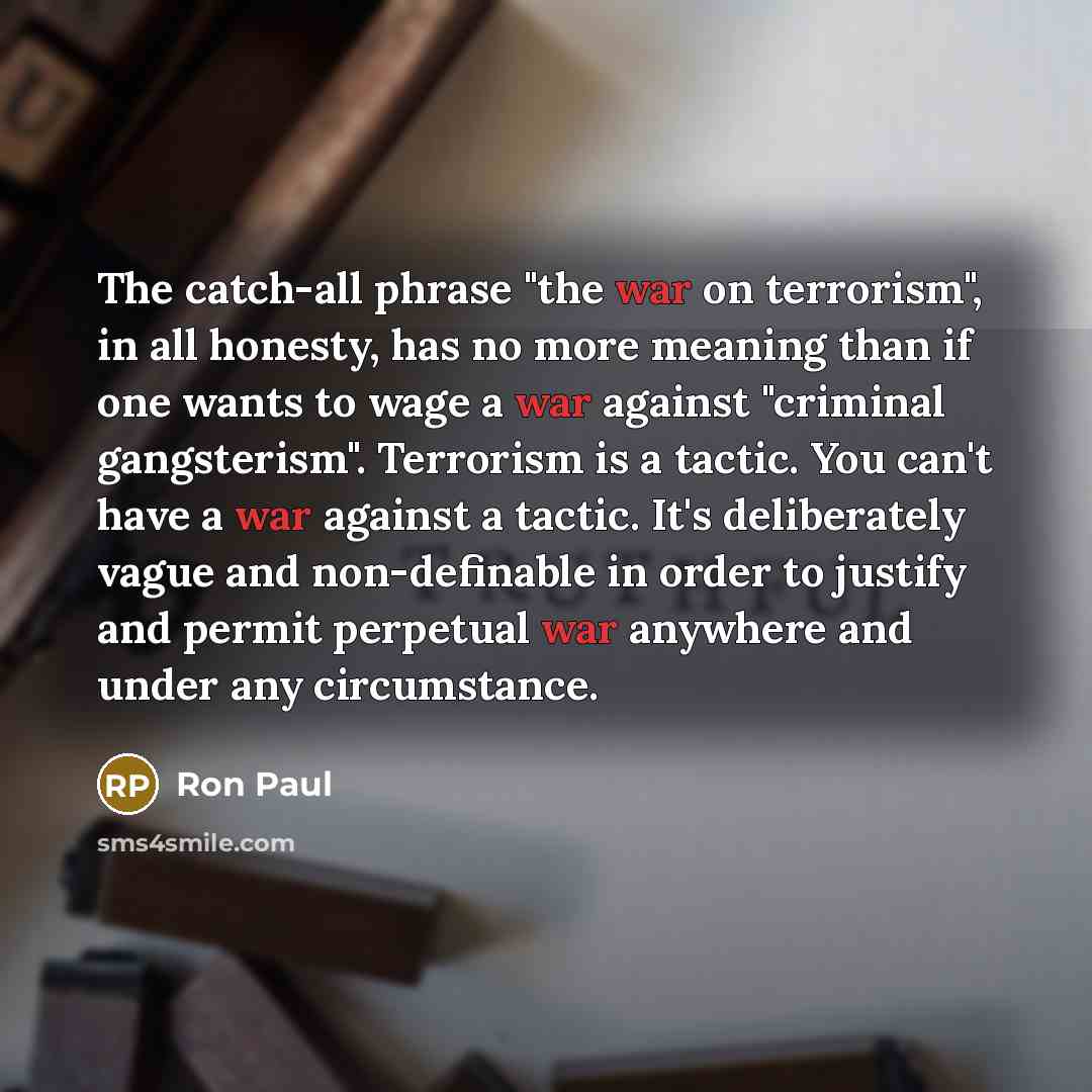 “The catch-all phrase "the war on terrorism", in all honesty,…” quote by Ron Paul