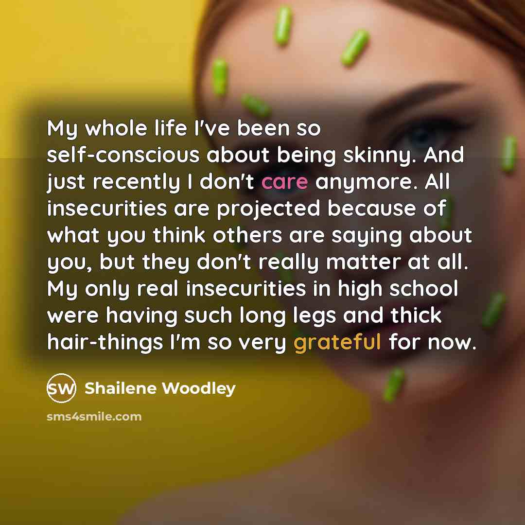 “My whole life I've been so self-conscious about being skinny.…” quote by Shailene Woodley