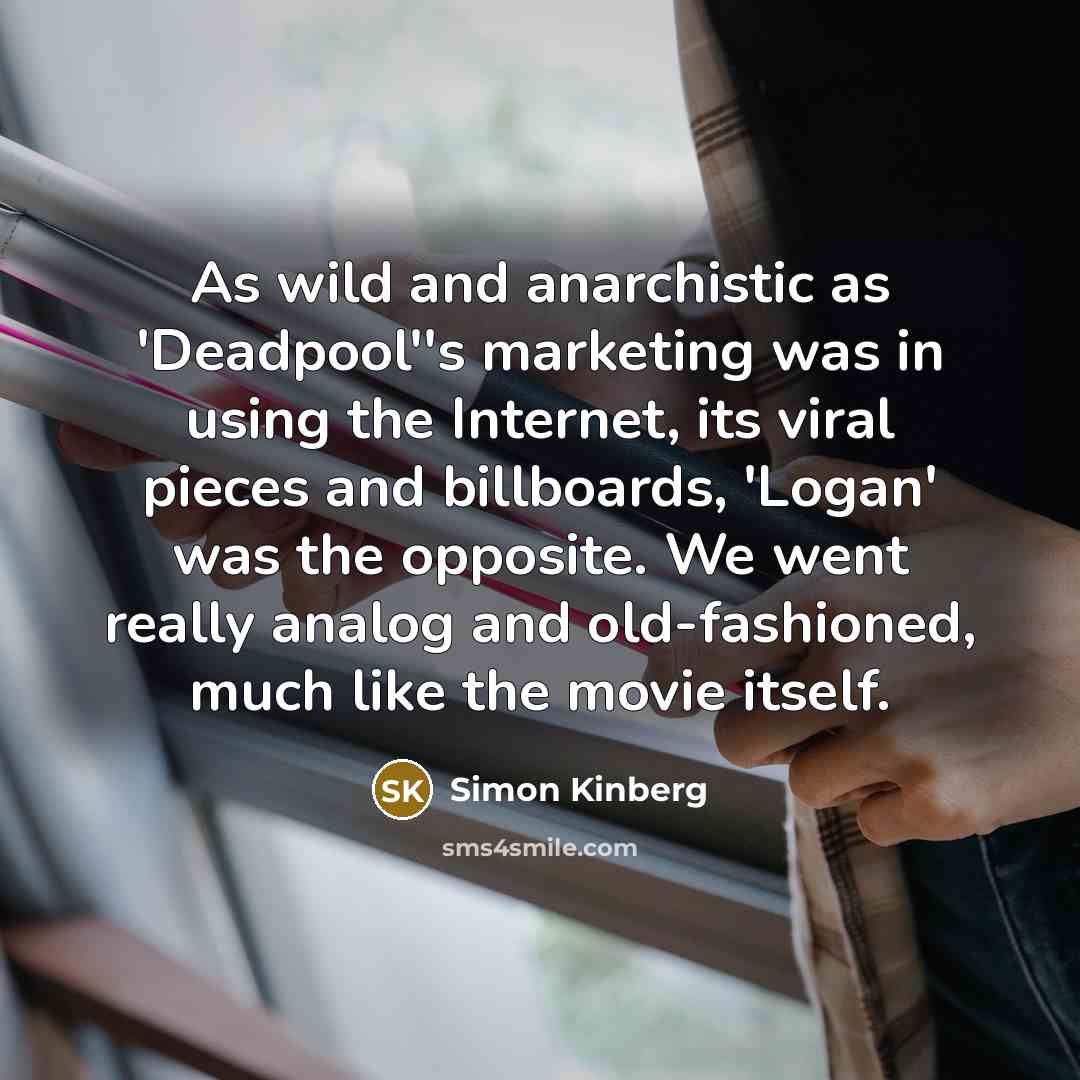 “As wild and anarchistic as 'Deadpool''s marketing was in using…” quote by Simon Kinberg