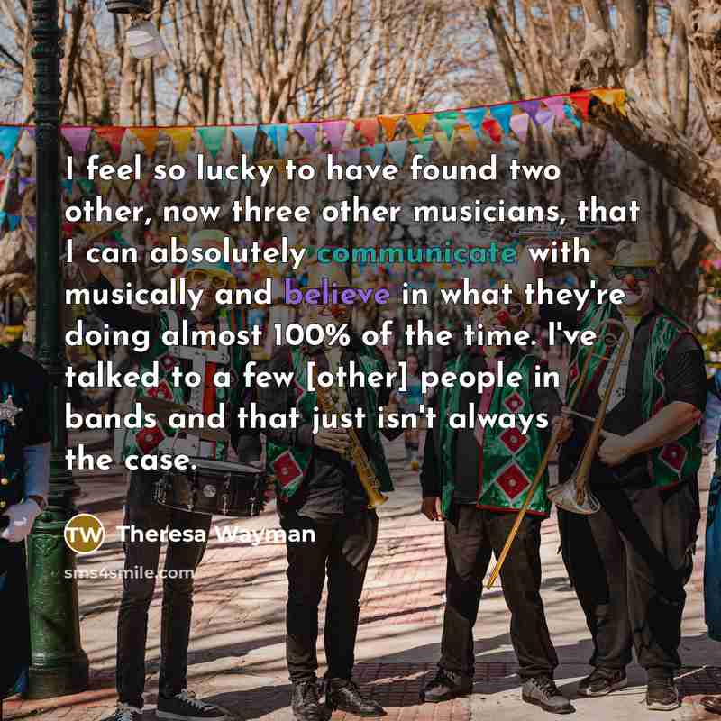 “I feel so lucky to have found two other, now…” quote by Theresa Wayman
