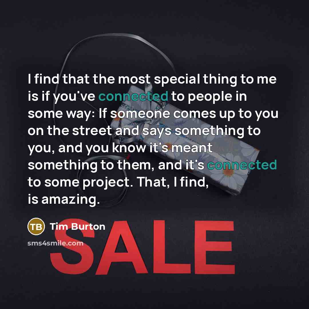 “I find that the most special thing to me is…” quote by Tim Burton