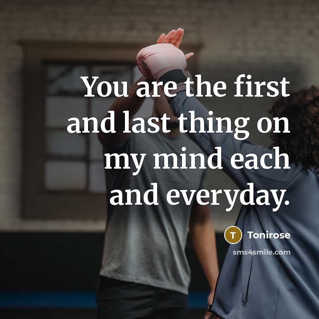 “You are the first and last thing on my mind…” quote by Tonirose