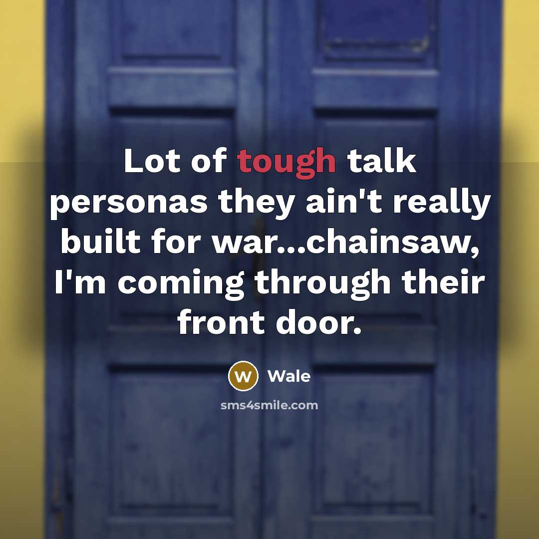 “Lot of tough talk personas they ain't really built for…” quote by Wale