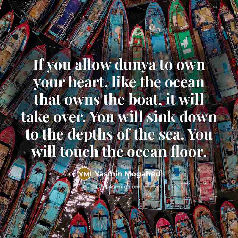 “If you allow dunya to own your heart, like the…” quote by Yasmin Mogahed